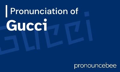 guccio gucci pronunciation.